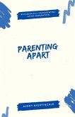 Parenting Apart Parenting Apart