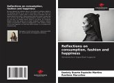 Reflections on consumption, fashion and happiness Reflections on consumption, fashion and happiness