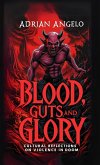 Blood, Guts, and Glory Blood, Guts, and Glory