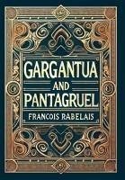 Gargantua and Pantagruel (Collector's Edition) (Laminated Hardback with Jacket) - Rabelais, Francois