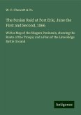 The Fenian Raid at Fort Erie, June the First and Second, 1866 The Fenian Raid at Fort Erie, June the First and Second, 1866
