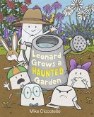 Leonard Grows a Haunted Garden Leonard Grows a Haunted Garden