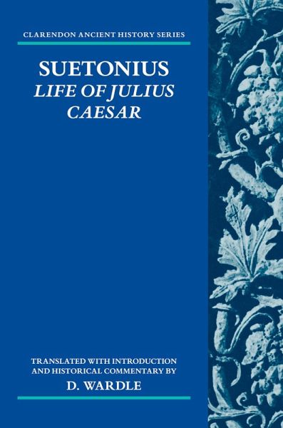 Suetonius: Life of Julius Caesar Suetonius: Life of Julius Caesar