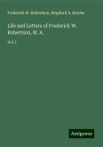 Life and Letters of Frederick W. Robertson, M. A. Life and Letters of Frederick W. Robertson, M. A.