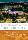 A Century of Music Under the Stars A Century of Music Under the Stars