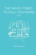 The Ways I Tried to Call You Home - Bild 1