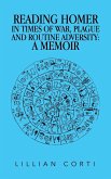 READING HOMER IN TIMES OF WAR, PLAGUE AND ROUTINE ADVERSITY READING HOMER IN TIMES OF WAR, PLAGUE AND ROUTINE ADVERSITY
