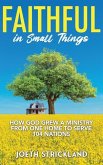 Faithful in Small Things Faithful in Small Things