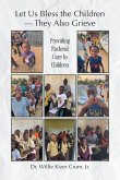 Let Us Bless the Children - They Also Grieve Let Us Bless the Children - They Also Grieve