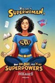 You are a Superwoman, but do not use your Superpowers You are a Superwoman, but do not use your Superpowers