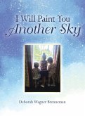 I Will Paint You Another Sky