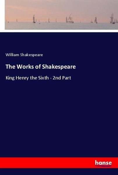 The Works of Shakespeare The Works of Shakespeare