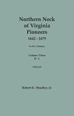 Northern Neck of Virginia Pioneers, 1642-1675. In Six Volumes.. Volume Three Northern Neck of Virginia Pioneers, 1642-1675. In Six Volumes.. Volume Three