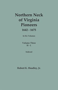 Cover Northern Neck of Virginia Pioneers, 1642-1675. In Six Volumes.. Volume Three