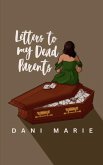 Letters to my Dead Parents Letters to my Dead Parents