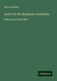 Archiv für die Sächsische Geschichte Archiv für die Sächsische Geschichte