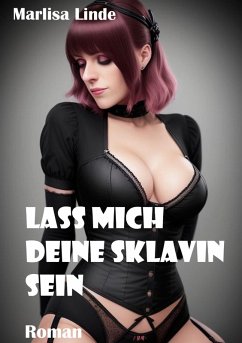 Lass mich deine Sklavin sein Lass mich deine Sklavin sein