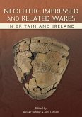Neolithic Impressed and Related Wares in Britain and Ireland Neolithic Impressed and Related Wares in Britain and Ireland
