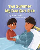 The Summer My Dad Got Sick The Summer My Dad Got Sick