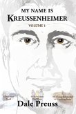 My Name is Kreussenheimer - Volume I My Name is Kreussenheimer - Volume I