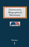 Connecticut Biographical Dictionary - Volume 1 Connecticut Biographical Dictionary - Volume 1