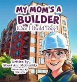 My Mom's a Builder (Can I Build Too?) My Mom's a Builder (Can I Build Too?)