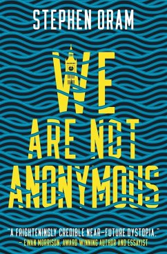 We Are Not Anonymous - Oram, Stephen