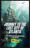 Journey to the Lost City of Atlantis Journey to the Lost City of Atlantis