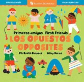 Primeros Amigos: Los Opuestos / First Friends: Opposites Primeros Amigos: Los Opuestos / First Friends: Opposites