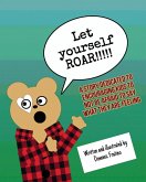 Let Yourself Roar!!!