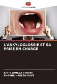L'ANKYLOGLOSSIE ET SA PRISE EN CHARGE L'ANKYLOGLOSSIE ET SA PRISE EN CHARGE