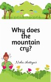 Why does the mountain cry? Why does the mountain cry?
