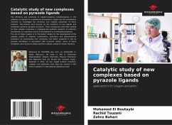 Catalytic study of new complexes based on pyrazole ligands - El Boutaybi, Mohamed;Touzani, Rachid;Bahari, Zahra