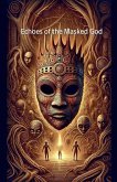 Echoes of the Masked God