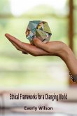 Ethical Frameworks for a Changing World