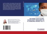 SECURING OUR FUTURE: BIOSECURITY MEASURES IN A CHANGING WORLD Vol. II SECURING OUR FUTURE: BIOSECURITY MEASURES IN A CHANGING WORLD Vol. II