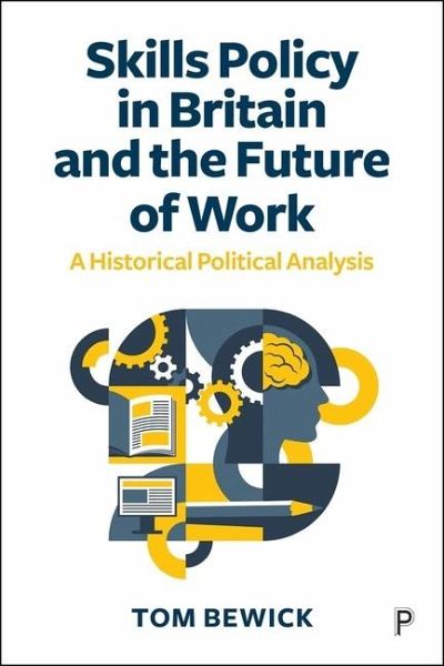 Skills Policy in Britain and the Future of Work Skills Policy in Britain and the Future of Work
