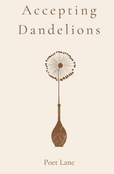 Accepting Dandelions Accepting Dandelions