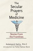 The Secular Prayers of Medicine The Secular Prayers of Medicine