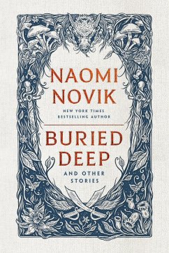 Buried Deep and Other Stories - Novik, Naomi