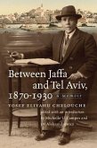 Between Jaffa and Tel Aviv, 1870-1930 Between Jaffa and Tel Aviv, 1870-1930