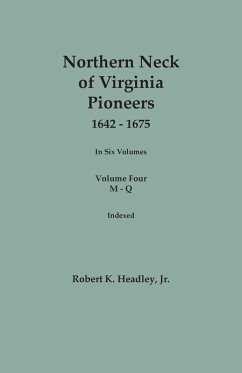 Cover Northern Neck of Virginia Pioneers, 1642-1675. In Six Volumes. Volume Four