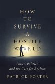 How to Survive a Hostile World How to Survive a Hostile World