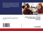 Make Science Fun: A Guide for Secondary Science Teachers