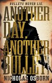 Another Day, Another Bullet Another Day, Another Bullet