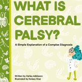 What is Cerebral Palsy? What is Cerebral Palsy?