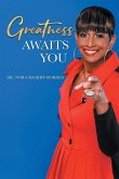 Greatness Awaits You