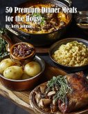 50 Premium Dinner Meals for the House 50 Premium Dinner Meals for the House