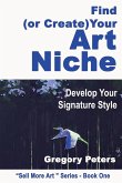 Find (or Create) Your Art Niche Find (or Create) Your Art Niche
