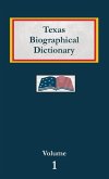 Texas Biographical Dictionary - Volume 1 Texas Biographical Dictionary - Volume 1
